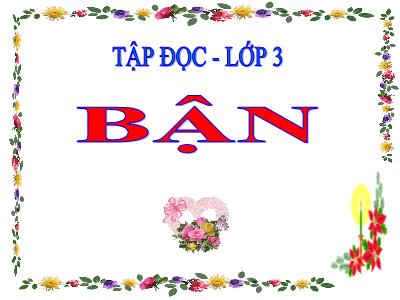 Bài giảng môn Tập đọc khối 3 - Bận