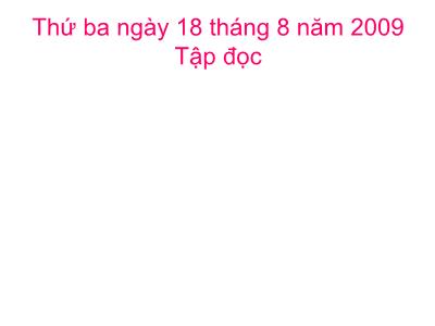 Bài giảng Tập đọc 3 - Ai có lỗi (theo A-Mi-xi)