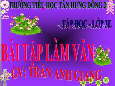 Bài giảng Tập đọc 3 - Bài tập làm văn - GV: Trần Anh Giang