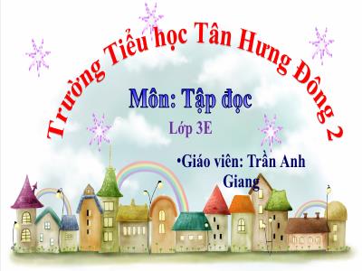 Bài giảng Tập đọc 3 - Bận - Giáo viên: Trần Anh Giang