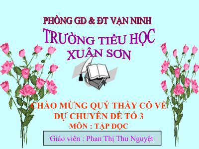 Bài giảng Tập đọc 3 - Cuộc họp của chữ viết - Giáo viên: Phan Thị Thu Nguyệt