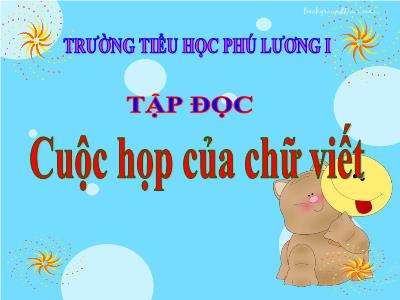 Bài giảng Tập đọc 3 - Cuộc họp của chữ viết - Trường tiểu học Phú Lương I