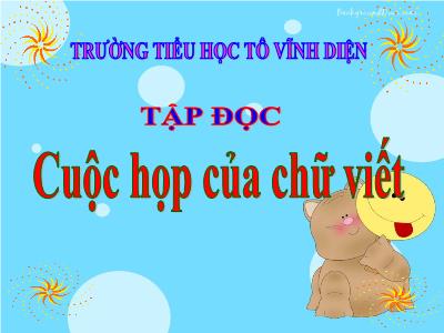 Bài giảng Tập đọc 3 - Cuộc họp của chữ viết - Trường tiểu học Tô Vĩnh Diện