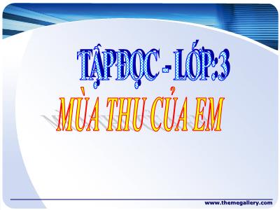 Bài giảng Tập đọc 3 - Mùa thu của em