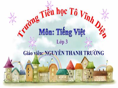 Bài giảng Tập đọc 3 - Người mẹ - Giáo viên: Nguyễn Thanh Trường