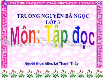 Bài giảng Tập đọc 3 - Nhớ lại buổi đầu đi học - GV: Lê Thanh Thùy