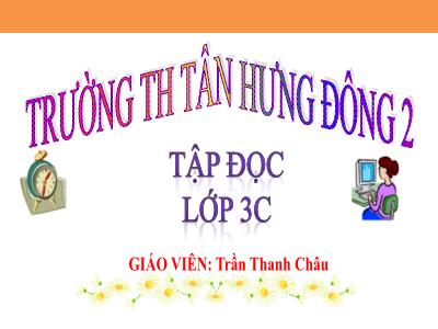 Bài giảng Tập đọc 3 - Ông ngoại (Theo Nguyễn Việt Bắc) - Giáo viên: Trần Thanh Châu