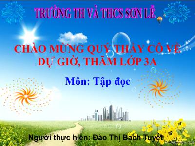 Bài giảng Tập đọc 3 - Tiếng ru (Tố Hữu) - GV: Đào Thị Bạch Tuyết