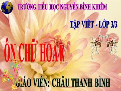 Bài giảng Tập viết 3 - Ôn chữ hoa K - Giáo viên: Châu Thanh Bình