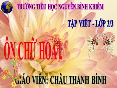 Bài giảng Tập viết 3 - Ôn chữ hoa L - Giáo viên: Châu Thanh Bình