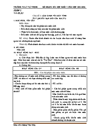 Giáo án Tin học Lớp 3 - Chủ đề 1: Làm quen với máy tính - Bài 1: Người bạn mới của em - Năm học 2021-2022 - Hoàng Thái Điệp