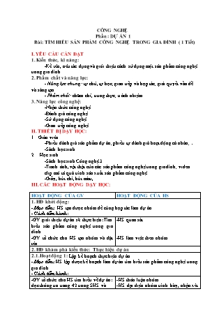 Kế hoạch bài dạy Công nghệ Lớp 3 Sách Chân trời sáng tạo - Tuần 19, Phần: Dự án 1 - Bài: Tìm hiểu sản phẩm công nghệ trong gia đình