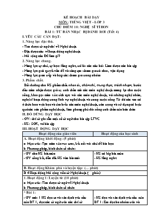 Kế hoạch bài dạy Tiếng Việt Lớp 3 Sách Chân trời sáng tạo - Học kỳ II - Tuần 21, Chủ điểm 10: Nghệ sĩ tí hon - Bài 1: Từ bản nhạc bị đánh rơi (Tiết 4)
