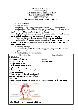 Kế hoạch bài dạy Tiếng Việt Lớp 3 Sách Chân trời sáng tạo - Học kỳ I - Tuần 12, Chủ điểm: Cùng em sáng tạo - Bài 2: Cuốn sách em yêu viết sáng tạo