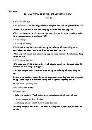 Giáo án Giáo dục thể chất Lớp 3 Sách Kết nối tri thức - Chủ đề 3: Tư thế và kĩ năng vận động cơ bản - Bài 4: Bài tập tại chỗ tung-bắt bóng bằng hai tay (Tiết 2)