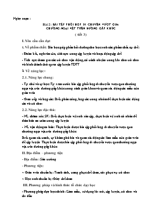 Giáo án Giáo dục thể chất Lớp 3 Sách Kết nối tri thức - Chủ đề 3: Tư thế và kĩ năng vận động cơ bản - Bài 2: Bài tập phối hợp di chuyển vượt qua chướng ngại vật trên đường gấp khúc (Tiết 3)