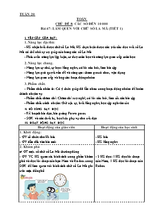 Giáo án môn Toán Lớp 3 - Tuần 20 - Bài 47: Làm quen với chữ số la mã (Tiết 1) Giáo án môn Toán Lớp 3 - Tuần 20 - Bài 47: Làm quen với chữ số la mã (Tiết 1)