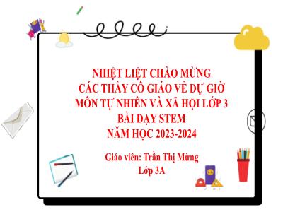 Bài dạy STEM Tự nhiên và Xã hội Lớp 3 - Bài 1: Họ hàng nội, ngoại (2 tiết) - Năm học 2023-2024 - Trần Thị Mừng