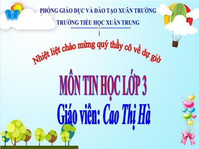 Bài giảng Tin học Lớp 3 - Bài 15: Thông tin tìm được trên Internet - Cao Thị Hà