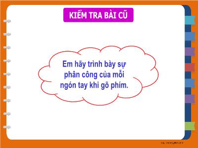 Bài giảng Tin học Lớp 3 - Chương 1: Máy tính và em - Bài 12: Gõ phím với phần mềm
