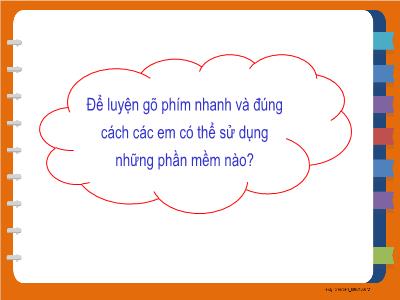 Bài giảng Tin học Lớp 3 - Chương 1: Máy tính và em - Bài 13: Thực hành sử dụng bàn phím