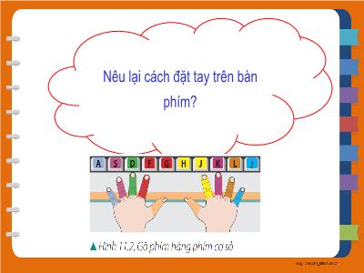 Bài giảng Tin học Lớp 3 - Chương 1: Máy tính và em - Bài 13: Thực hành sử dụng bàn phím - Năm học 2022-2023