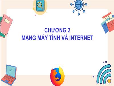 Bài giảng Tin học Lớp 3 - Chương 2: Mạng máy tính và Internet - Bài 14: Thông tin và chương trình giải trí trên Internet
