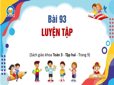 Bài giảng Toán Lớp 3 - Bài 93: Luyện tập