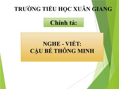 Bài giảng Tiếng Việt 3 - Chính tả (Nghe viết): Câu bé thông minh - NH 2021-2022