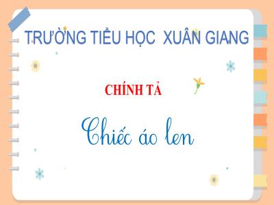 Bài giảng Tiếng Việt 3 - Chính tả (Nghe viết): Chiếc áo len - NH 2021-2022
