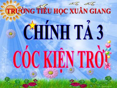 Bài giảng Tiếng Việt 3 - Chính tả (Nghe viết): Cóc kiện trời - NH 2021-2022