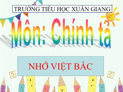 Bài giảng Tiếng Việt 3 - Chính tả (Nghe viết): Nhớ Việt Bắc - NH 2021-2022