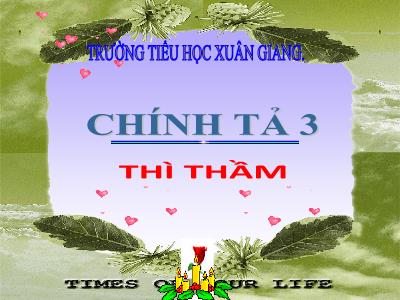 Bài giảng Tiếng Việt 3 - Chính tả (Nghe viết): Thì thầm - NH 2021-2022 (GV: Đặng Thị Xuân)