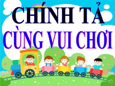 Bài giảng Tiếng Việt 3 - Chính tả (Nhớ viết): Cùng vui chơi - NH 2021-2022 (GV: Nguyễn Thị Hằng)
