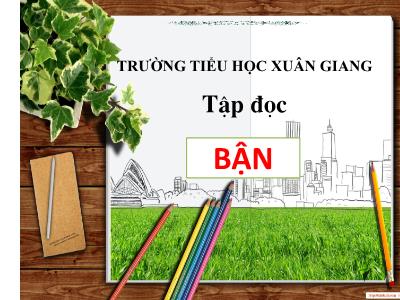 Bài giảng Tiếng Việt 3 - Tập đọc: Bận - NH 2021-2022 (GV: Nguyễn Thị Hằng)