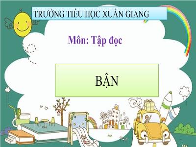 Bài giảng Tiếng Việt 3 - Tập đọc: Bận - NH 2021-2022