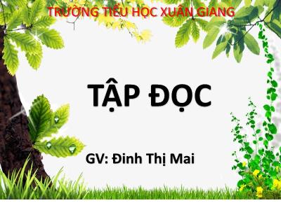 Bài giảng Tiếng Việt 3 - Tập đọc: Chương trình xiếc đặc sắc - NH 2021-2022 (GV: Đinh Thị Mai)