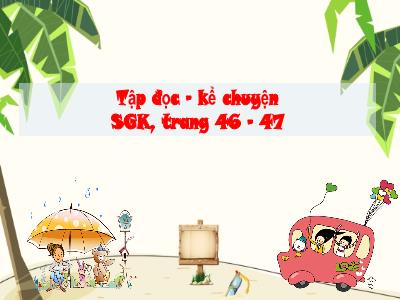 Bài giảng Tiếng Việt 3 - Tập đọc + Kể chuyện: Bài tập làm văn - NH 2021-2022 (GV: Nguyễn Thị Hằng)