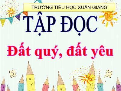 Bài giảng Tiếng Việt 3 - Tập đọc - Kể chuyện: Đất quý, đất yêu - NH 2021-2022
