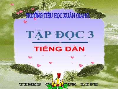 Bài giảng Tiếng Việt 3 - Tập đọc: Tiếng đàn - NH 2021-2022