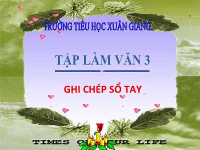 Bài giảng Tiếng Việt 3 - Tập làm văn: Ghi chép sổ tay - NH 2021-2022