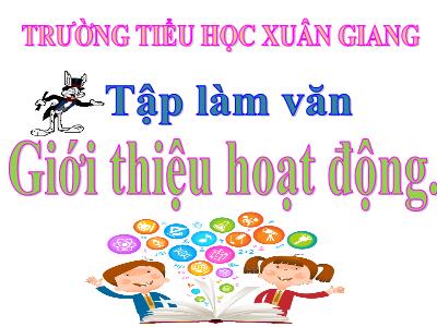 Bài giảng Tiếng Việt 3 - Tập làm văn: Giới thiệu hoạt động - NH 2021-2022