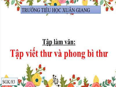 Bài giảng Tiếng Việt 3 - Tập làm văn: Tập viết thư và phong bì thư - NH 2021-2022