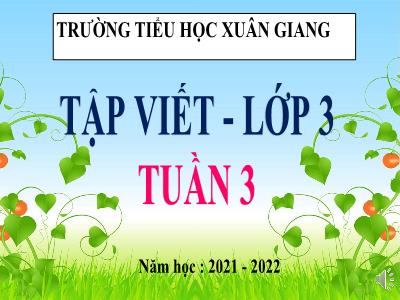 Bài giảng Tiếng Việt 3 - Tập viết: Ôn chữ hoa B - NH 2021-2022