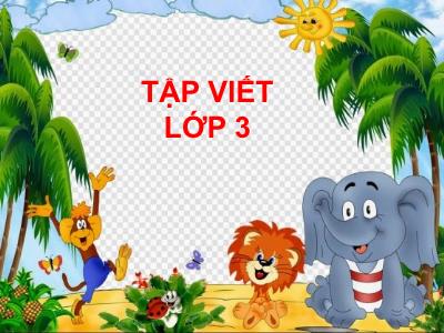 Bài giảng Tiếng Việt 3 - Tập viết: Ôn chữ hoa G - NH 2021-2022 (GV: Nguyễn Thị Hằng)