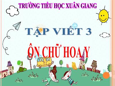Bài giảng Tiếng Việt 3 - Tập viết: Ôn chữ hoa Y - NH 2021-2022