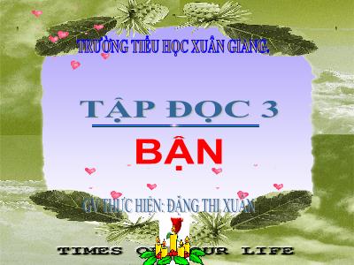 Bài giảng Tiếng Việt 3 - Tuần 7, Tập đọc: Bận - NH 2021-2022 (GV: Đặng Thị Xuân)