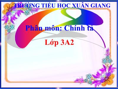 Bài giảng Tiếng Việt Lớp 3 - Chính tả (Nghe viết): Vầng trăng quê em - NH 2021-2022 (GV: Nguyễn Thị Hằng)