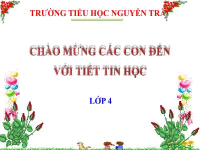 Bài giảng Tin Học 3 - Chuyên đề 4, Bài 3: Tạo hiệu ứng cho văn bản trong trang trình chiếu - Trường TH Nguyễn Trãi