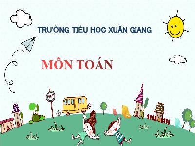 Bài giảng Toán 3 - Bài: Bảng nhân 6 - NH 2021-2022